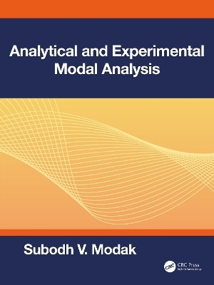 Analytical and Experimental Modal Analysis(English, Hardcover, Modak Subodh V.)