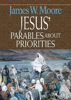 Jesus' Parables About Priorities(English, Paperback, Moore James W.)