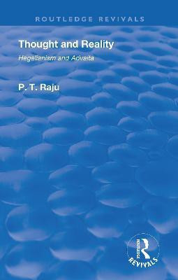Thought and Reality - Hegelianism and Advaita(English, Paperback, Raju Poolla Tirupati)
