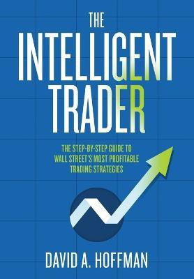 The Intelligent Trader(English, Paperback, Hoffman David)