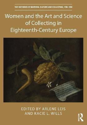 Women and the Art and Science of Collecting in Eighteenth-Century Europe(English, Hardcover, unknown)