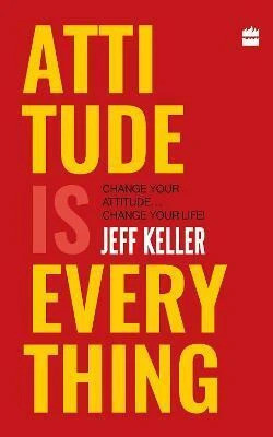 Attitude Is Everything(English, Paperback, Keller Jeff)