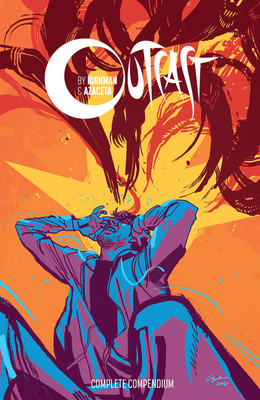 Outcast by Kirkman & Azaceta Compendium(English, Paperback, Kirkman Robert)
