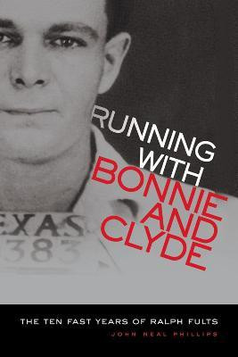 Running With Bonnie and Clyde(English, Paperback, Phillips John Neal)