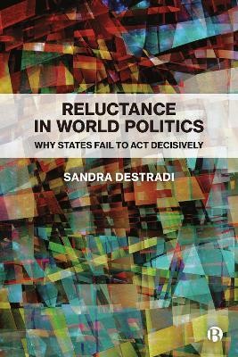 Reluctance in World Politics(English, Hardcover, Destradi Sandra)