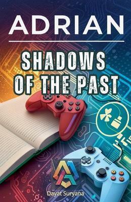 Shadows of the Past(English, Paperback, Suryana Dayat)