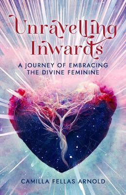 Unravelling Inwards(English, Paperback, Fellas Arnold Camilla)