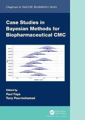 Case Studies in Bayesian Methods for Biopharmaceutical CMC(English, Hardcover, unknown)