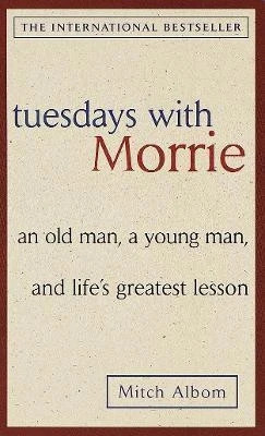 Tuesdays with Morrie  - Tuesdays with Morrie | Mitch Albom | Inspirational True Story of Life and Death(English, Paperback, Albom Mitch)