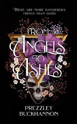 From Angels to Ashes(English, Paperback, Buckhannon Prezzley)