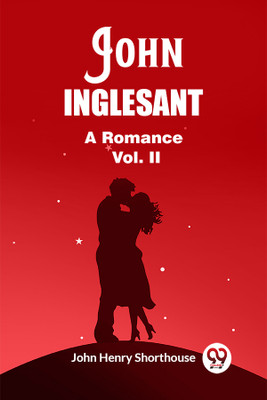 John InglesantA Romance Vol. II (Edition2023)(English, Paperback, Shorthouse John Henry)
