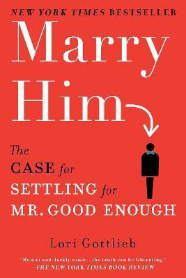 Marry Him(English, Paperback, Gottlieb Lori)