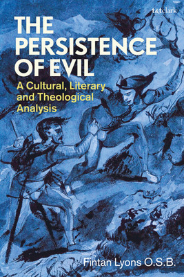 The Persistence of Evil(English, Paperback, Lyons O.S.B. Fintan Revd)