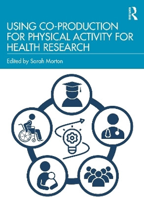 Using Co-Production for Physical Activity for Health Research(English, Paperback, unknown)