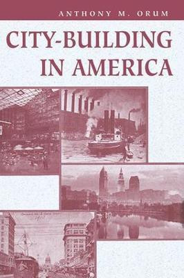 City-building In America(English, Paperback, Orum Anthony M)