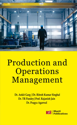 Production and Operations Management(Paperback, Dr. Ankit Garg, Dr. Ritesh Kumar Singhal, Dr. T R Pandey, Prof. Rajanish Jain, Dr. Pragya Agarwal)