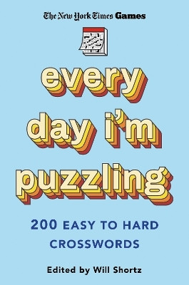 New York Times Games Every Day I'm Puzzling(English, Paperback, Shortz Will)