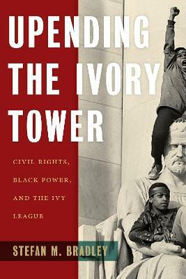Upending the Ivory Tower(English, Paperback, Bradley Stefan M.)