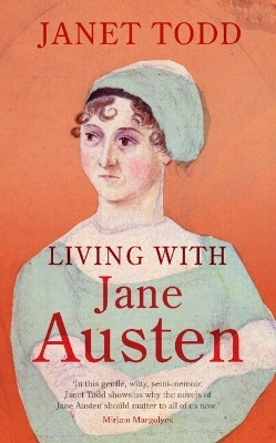 Living with Jane Austen(English, Hardcover, Todd Janet)