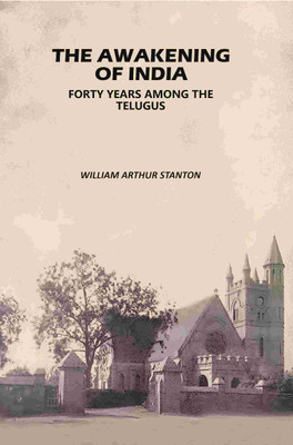 The Awakening of India: Forty Years Among the Telugus(Paperback, William Arthur Stanton)