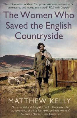 The Women Who Saved the English Countryside(English, Paperback, Kelly Matthew)