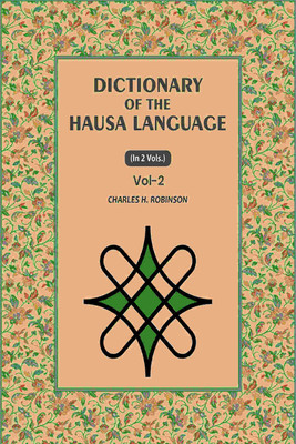 Dictionary of the Hausa Language 2nd(Paperback, Charles H. Robinson)