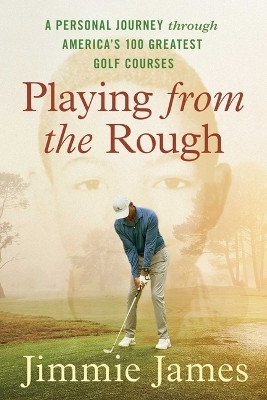 Playing from the Rough(English, Hardcover, James Jimmie)