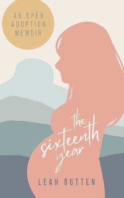 The Sixteenth Year(English, Paperback, Outten Leah)