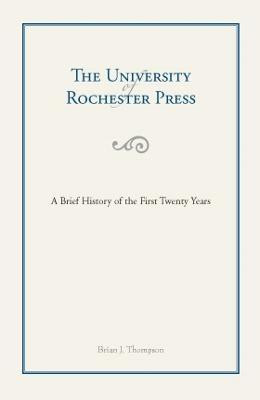 The University of Rochester Press(English, Paperback, Thompson Brian)