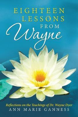 Eighteen Lessons from Wayne(English, Paperback, Ganness Ann Marie)