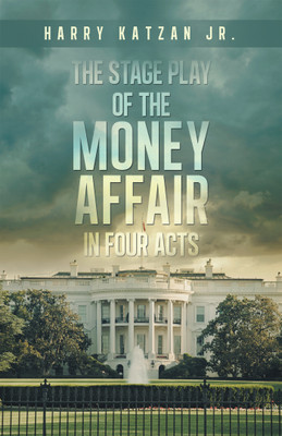 The Stage Play of The MONEY AFFAIR In Four Acts(English, Paperback, Katzan Harry Jr)