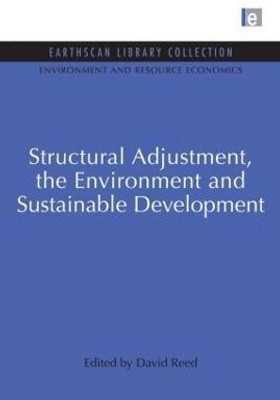 Structural Adjustment, the Environment and Sustainable Development(English, Paperback, Reed David)