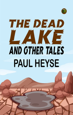 The Dead Lake and Other Tales(Paperback, Paul Heyse)