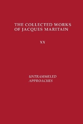 Untrammeled Approaches(English, Paperback, Maritain Jacques)