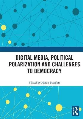 Digital Media, Political Polarization and Challenges to Democracy(English, Paperback, unknown)