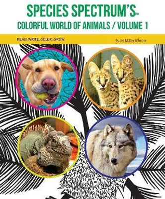 Species Spectrum's Colorful World of Animals(English, Paperback, Gilmore Jes McKay)