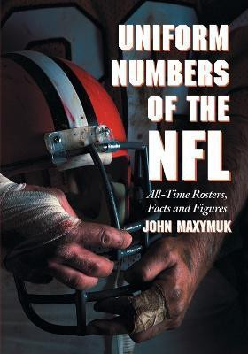 Uniform Numbers of the NFL(English, Paperback, Maxymuk John)