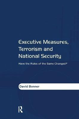 Executive Measures, Terrorism and National Security(English, Paperback, Bonner David)
