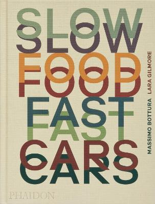 Slow Food, Fast Cars(English, Hardcover, Bottura Massimo)