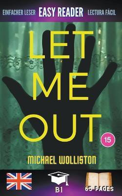 Let Me Out(English, Paperback, Wolliston Michael)