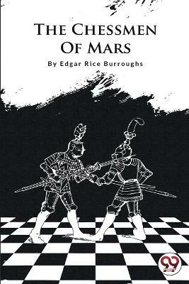 The Chessmen Of Mars(English, Paperback, Burroughs Edgar Rice)