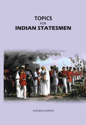 Topics For Indian Statesmen(Paperback, John Bruce Norton)