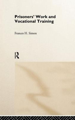 Prisoners' Work and Vocational Training(English, Hardcover, Simon Frances H.)
