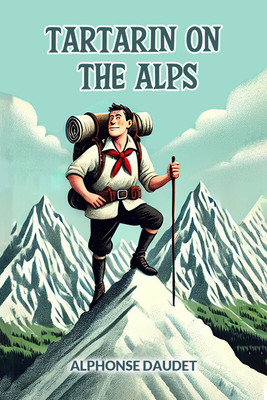 Tartarin on the Alps (Edition2024)(English, Paperback, Daudet Alphonse)