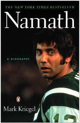Namath: A Biography(English, Paperback, Kriegel Mark)