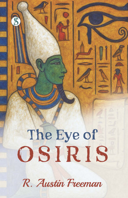 The Eye of Osiris(Hardcover, R. Austin Freeman)
