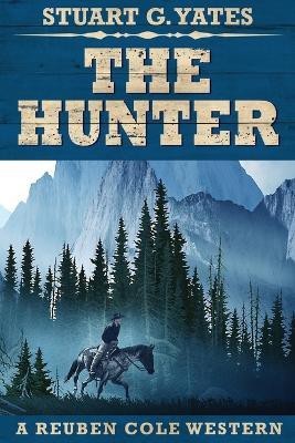 The Hunter(English, Paperback, Yates Stuart G)