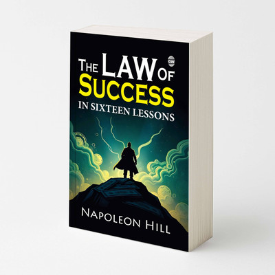 The Law of Success in Sixteen Lessons (Paperback) :- prosperity mindset builder, entrepreneurial wisdom text, character development book, historic self-help treasure, achievement roadmap classic(Paperback, Napoleon Hill)