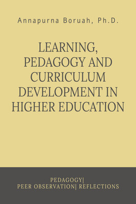 LEARNING, PEDAGOGY AND CURRICULUM DEVELOPMENT IN HIGHER EDUCATION(English, Paperback, Annapurna Boruah)