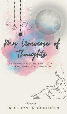 My Universe of Thoughts(English, Hardcover, Catipon Jackie Lyn Paula)